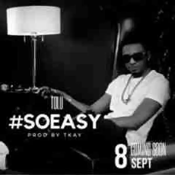 Tolu - So Easy (Prod. By TKAY)